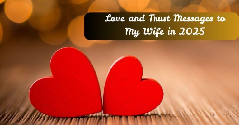 Romantic Love and Trust Messages to My Wife in 2025