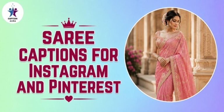 Saree Captions for Instagram and Pinterest