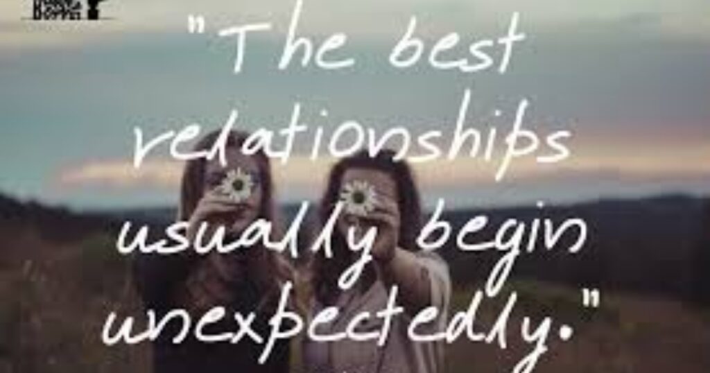 Unexpected New Friendship Quotes
