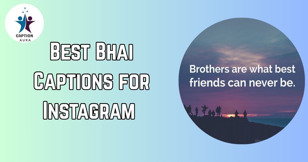 Best Bhai Captions for Instagram