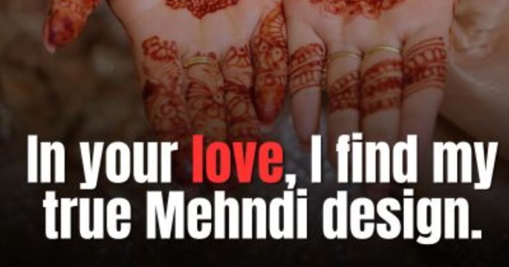 Mehndi Captions For Love