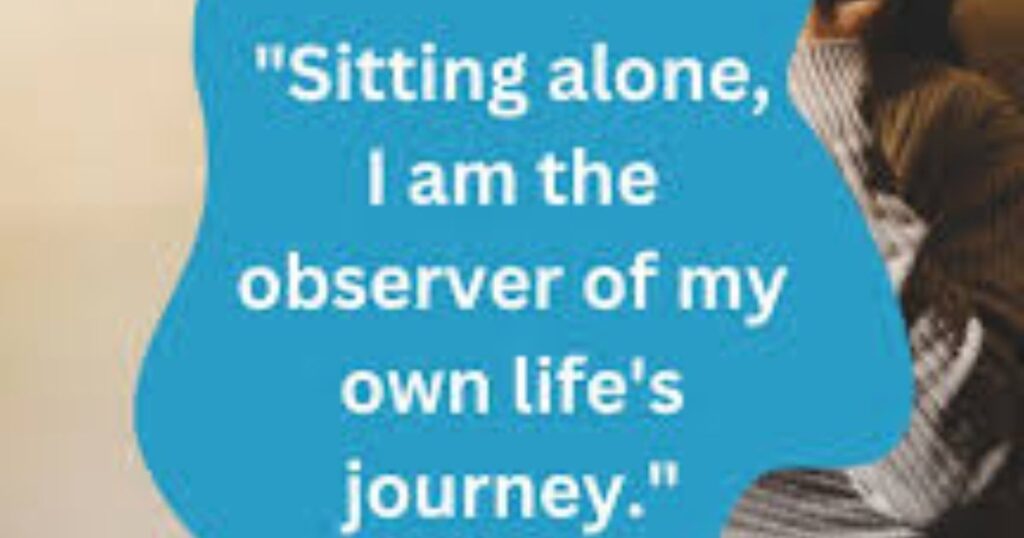 Sitting Alone Captions