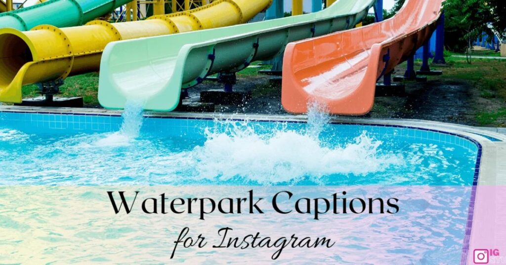 Unique Water Park Captions