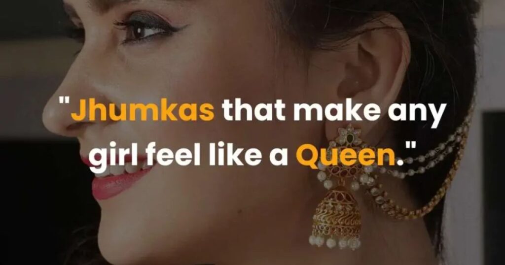 Best Jhumka Earrings Captions For Instagram