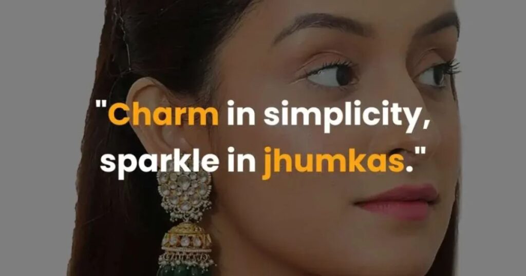 Jhumka Captions for Selfies