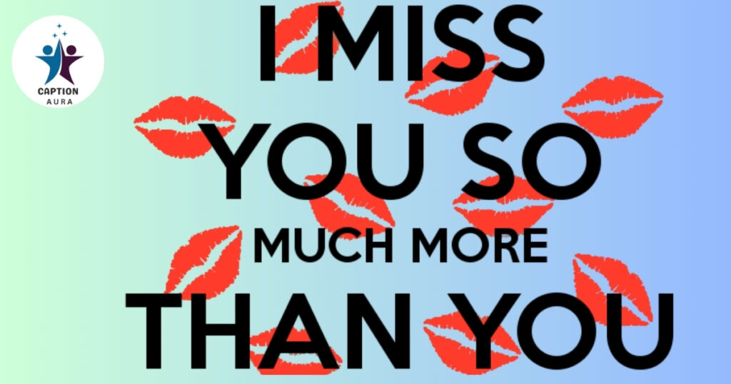 I Miss You More than Quotes