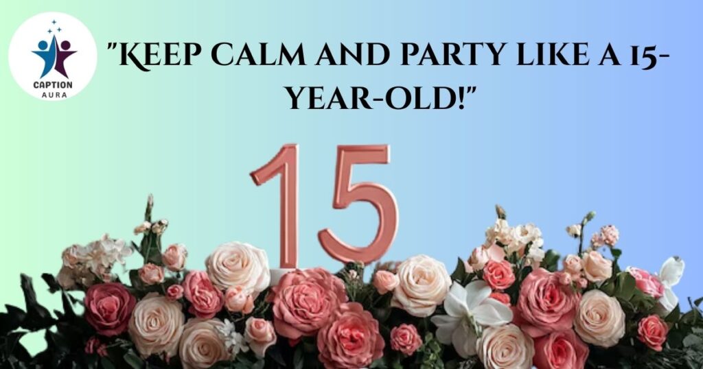 Inspirational 15th Birthday Quotes 