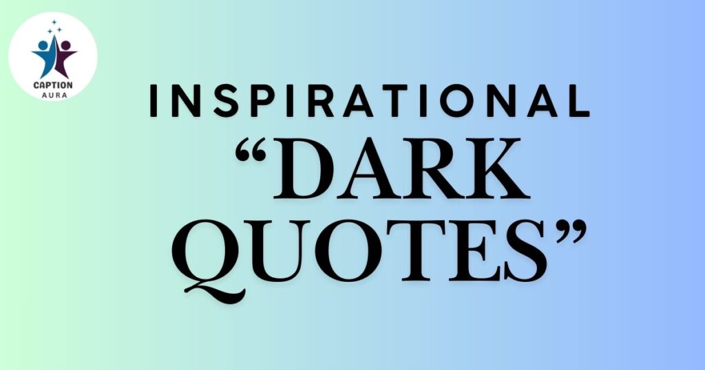 Inspirational Dark Quotes