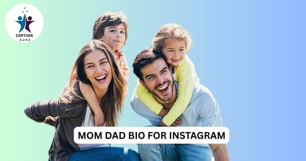 Best Mom Dad Bio For Instagram