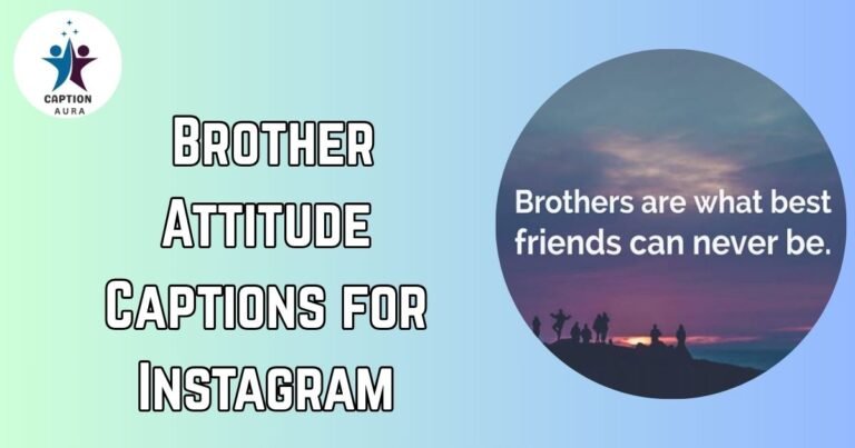 Brother Attitude Captions for Instagram